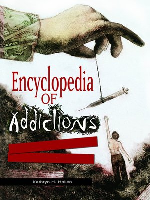 cover image of Encyclopedia of Addictions [Two Volumes]